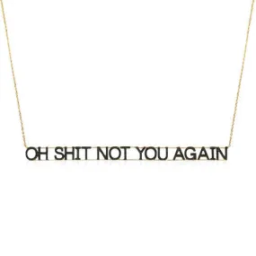 Oh Sxxx Not You Again Black Diamond Necklace